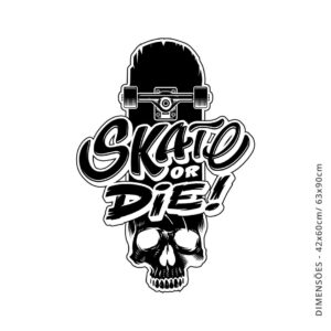 Vinil decorativo SKATE OR DIE