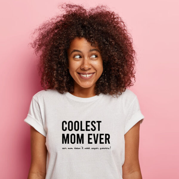 T-shirt "COOLEST MOM EVER"