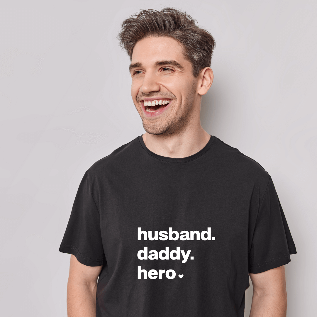 T-shirt "husband. daddy. hero"