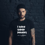 T-shirt "I have super powers. I'm a godfather"