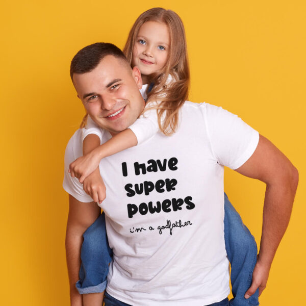 T-shirt "I have super powers. I'm a godfather"